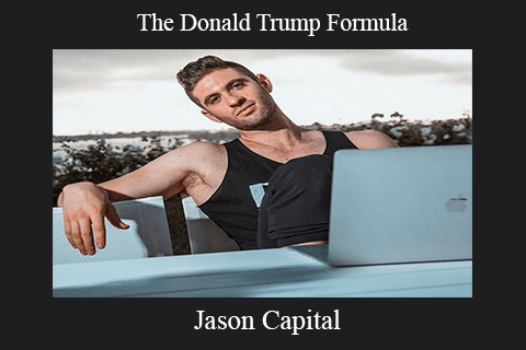 Jason Capital – The Donald Trump Formula