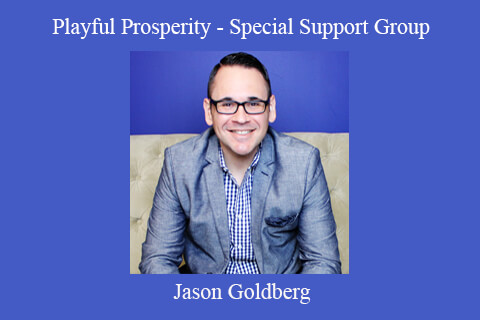 Jason Goldberg – Playful Prosperity – Special Support Group