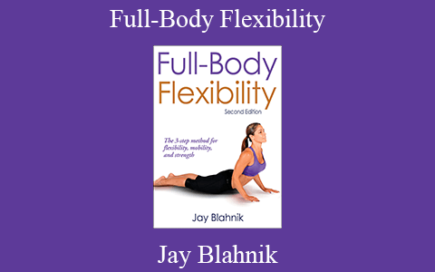 Jay Blahnik – Full-Body Flexibility