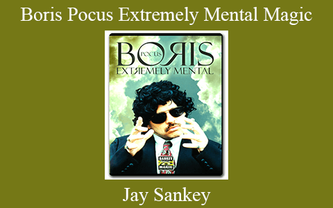 Jay Sankey – Boris Pocus Extremely Mental Magic