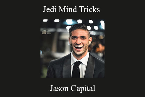 Jason Capital – Jedi Mind Tricks