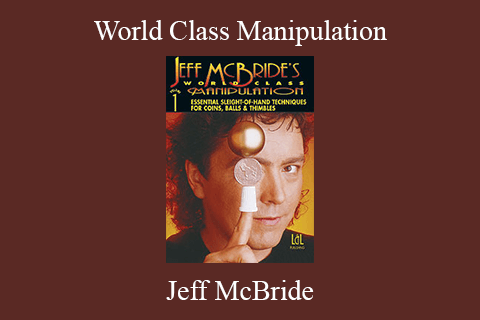 Jeff McBride – World Class Manipulation