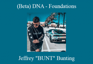 Jeffrey “BUNT” Bunting – (Beta) DNA – Foundations