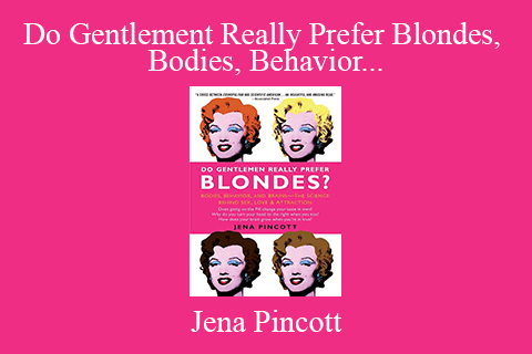 Jena Pincott – Do Gentlement Really Prefer Blondes