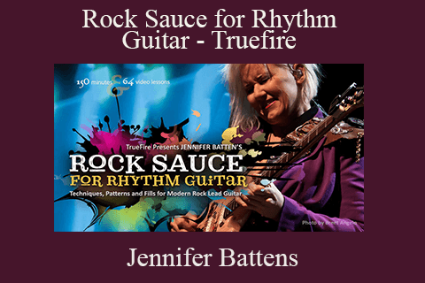 Jennifer Battens – Rock Sauce for Rhythm Guitar – Truefire