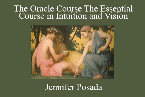 Jennifer Posada – The Oracle Course The Essential Course in Intuition and Vision