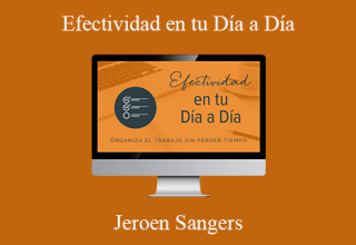 Jeroen Sangers – Efectividad en tu Día a Día