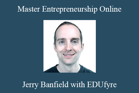 Jerry Banfield with EDUfyre – Master Entrepreneurship Online