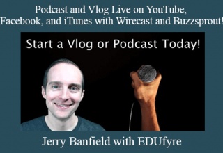 Jerry Banfield with EDUfyre – Podcast and Vlog Live on YouTube, Facebook, and iTunes with Wirecast and Buzzsprout!