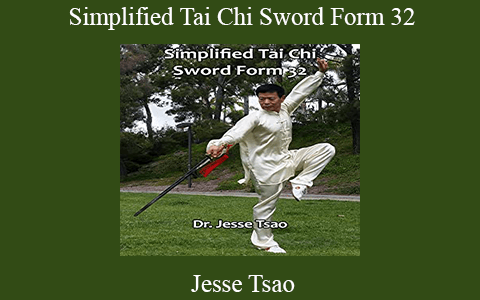 Jesse Tsao – Simplified Tai Chi Sword Form 32