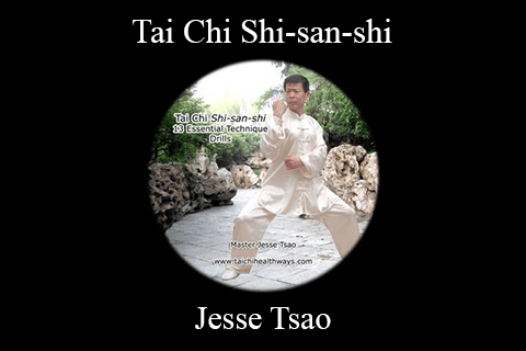 Jesse Tsao – Tai Chi Shi-san-shi