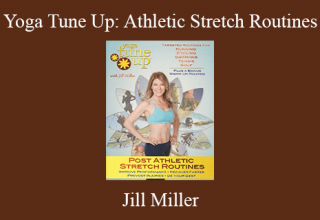 Jill Miller – Yoga Tune Up: Athletic Stretch Routines