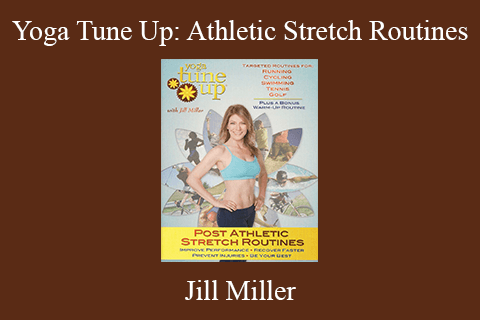 Jill Miller – Yoga Tune Up: Athletic Stretch Routines