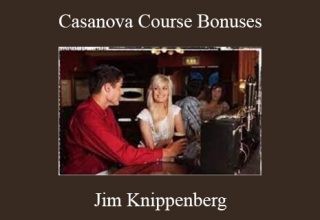 Jim Knippenberg – Casanova Course Bonuses