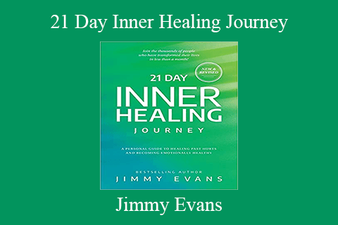 Jimmy Evans – 21 Day Inner Healing Journey