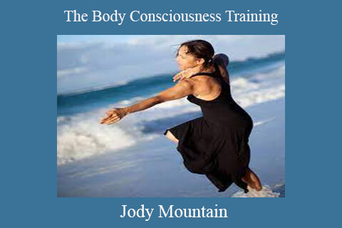 Jody Mountain – The Body Consciousness Training