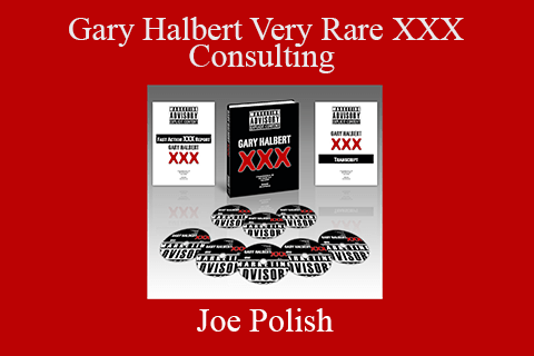 Joe Polish – Gary Halbert Very Rare XXX Consulting