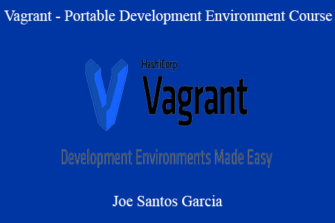 Joe Santos Garcia – Vagrant – Portable Development Environment Course