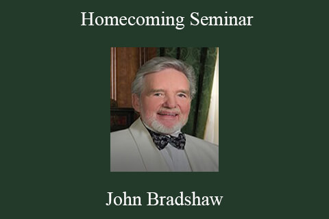 John Bradshaw – Homecoming Seminar