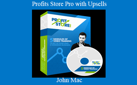 John Mac – Profits Store Pro with Upsells