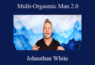 Johnathan White – Multi-Orgasmic Man 2.0