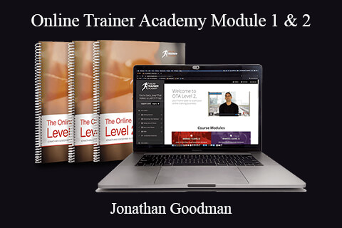 Jonathan Goodman – Online Trainer Academy Module 1 & 2