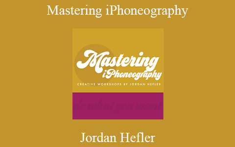 Jordan Hefler – Mastering iPhoneography