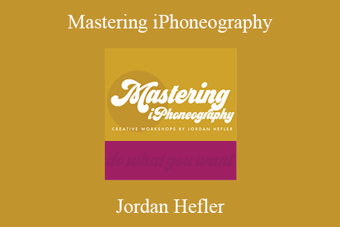 Jordan Hefler – Mastering iPhoneography