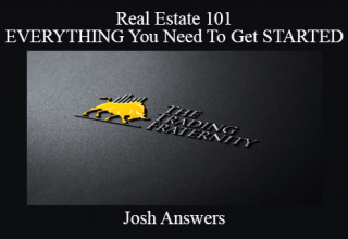 Josh Answers – Real Estate 101 – EVERYTHING You Need To Get STARTED