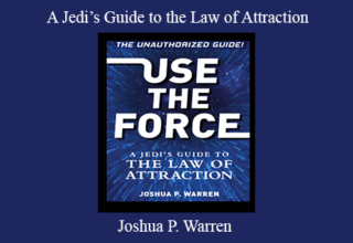 Joshua P. Warren – A Jedi’s Guide to the Law of Attraction