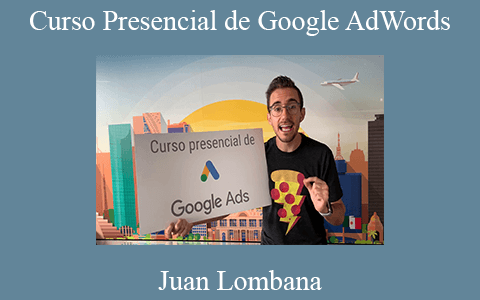 Juan Lombana – Curso Presencial de Google AdWords