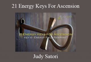 Judy Satori – 21 Energy Keys For Ascension