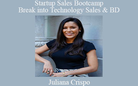 Juliana Crispo – Startup Sales Bootcamp – Break into Technology Sales & BD