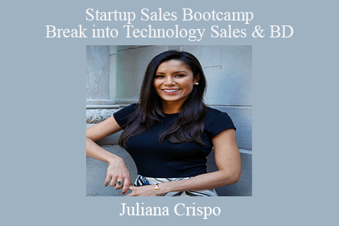 Juliana Crispo – Startup Sales Bootcamp – Break into Technology Sales & BD