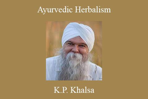 K.P. Khalsa – Ayurvedic Herbalism