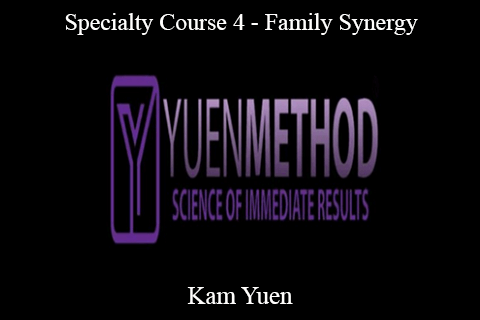 Kam Yuen – Specialty Course 4 – Family Synergy