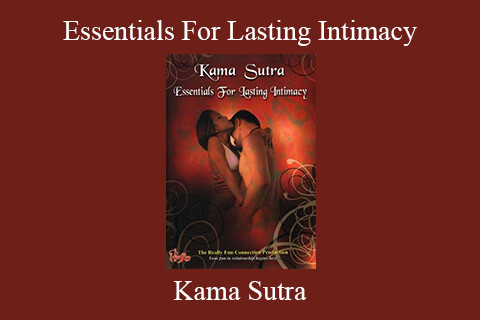 Kama Sutra – Essentials For Lasting Intimacy