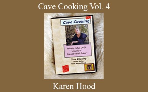 Karen Hood – Cave Cooking Vol. 4