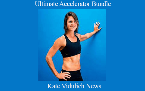 Kate Vidulich News – Ultimate Accelerator Bundle