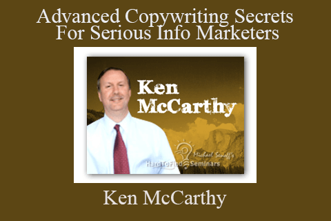 Ken McCarthy – Advanced Copywriting Secrets For Serious Info Marketers