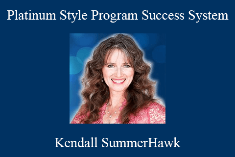 Kendall SummerHawk – Platinum Style Program Success System