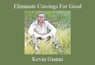 Kevin Gianni – Eliminate Cravings For Good