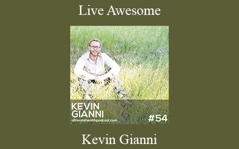 Kevin Gianni – Live Awesome