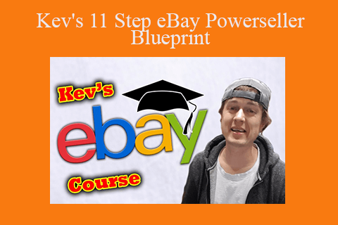 Kev – 11 Step eBay Powerseller Blueprint