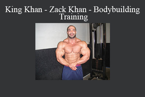 King Khan – Zack Khan – Bodybuilding Training