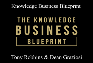 Tony Robbins & Dean Graziosi – Knowledge Business Blueprint