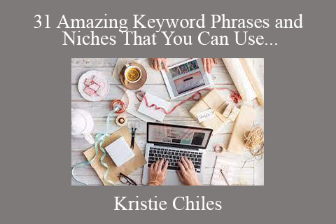 Kristie Chiles – 31 Amazing Keyword Phrases and Niches That You Can Use Right Now For Your Print on Demand Shirts