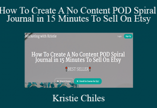 Kristie Chiles – How To Create A No Content POD Spiral Journal in 15 Minutes To Sell On Etsy