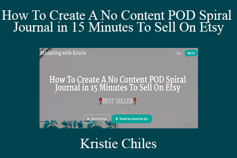 Kristie Chiles – How To Create A No Content POD Spiral Journal in 15 Minutes To Sell On Etsy