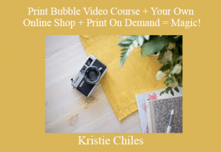 Kristie Chiles – Print Bubble Video Course + Your Own Online Shop + Print On Demand = Magic!